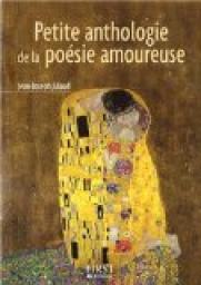 Petite anthologie de la posie amoureuse par Jean-Joseph Julaud