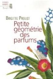 Petite gomtrie des parfums par Brigitte Proust