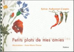 Petits plats de mes amies par Sylvie Aubonnet-Caupin