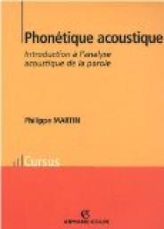 Phontique acoustique : Introduction  l'analyse acoustique de la parole par Philippe Martin (III)