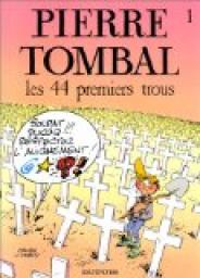Pierre Tombal, tome 1 : Les 44 premiers trous par Raoul Cauvin