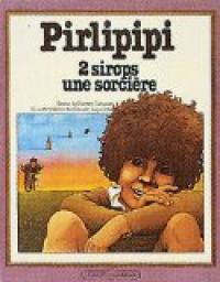 Pirlipipi : 2 sirops, une sorcire par Pierre Gripari