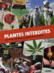 Plantes interdites : Une histoire des plantes politiquement incorrectes par Jean-Michel Groult