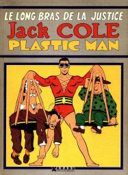 Plastic man : Le long bras de la justice (Xanadu) par Jack Cole
