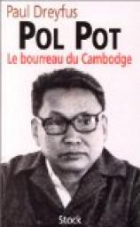 Pol Pot. Le bourreau du Cambodge par Paul Dreyfus