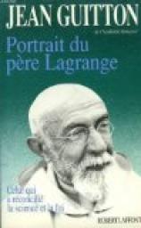 Portrait du pre Lagrange par Jean Guitton
