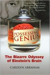 Possessing Genius : The Bizarre Odyssey of Einstein's Brain par Carolyn Abraham