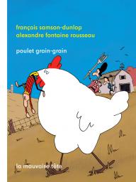 Poulet grain-grain par Alexandre Fontaine-Rousseau