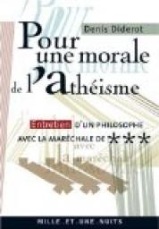 Pour une morale de l'athsme : Entretien d'un philosophe avec la marchale de *** par Denis Diderot