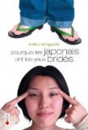 Pourquoi les japonais ont les yeux brids par Keiko Ichiguchi