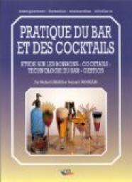 Pratique du bar et des cocktails par Michel Cailhol