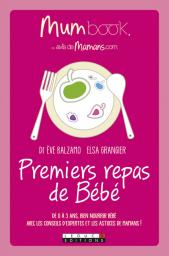 Premiers repas de bébé, Mum book - Eve Balzamo - Babelio
