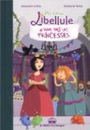Princesse Libellule, tome 2 : Princesse Libellule n'aime pas les princesses par Alexandre Arlne
