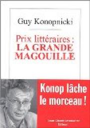 Prix littéraires : la grande magouille par Guy Konopnicki