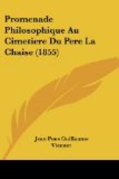 Promenade Philosophique Au Cimetiere Du Pere La Chaise (1855) par Jean-Pons Guillaume Viennet