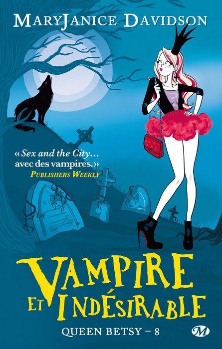 Queen Betsy, tome 8 : Vampire et indsirable par Mary Janice Davidson