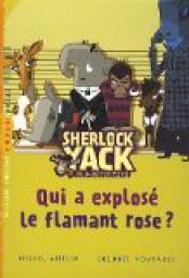 Sherlock Yack, tome 1 : Qui a explos le flamant rose ? par Colonel Moutarde