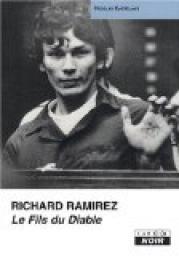 Richard Ramirez : Le Fils du Diable par Nicolas Castelaux
