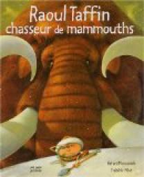 Raoul Taffin : Chasseur de mammouths par Grard Moncomble