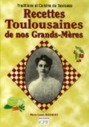 Recettes Toulousaines de nos Grands-Mres par Marie-Laure Baradez