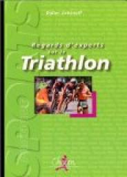Regards d'experts sur le triathlon par Didier Lehnaff