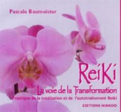 Reiki, la voie de la transformation par Pascale Baumeister