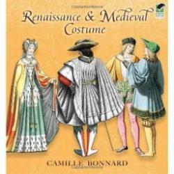 Renaissance & Medieval Costume par Camille Bonnard