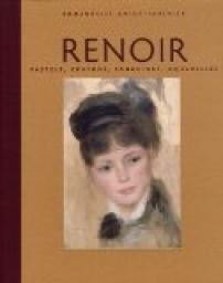 Renoir : Pastels, crayons, sanguines, aquarelles par Emmanuelle Amiot-Saulnier