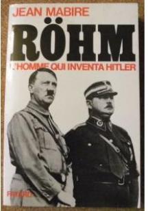 Rhm : L'homme qui inventa Hitler par Jean Mabire