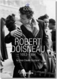 Robert Doisneau 1912-1994 par Jean-Claude Gautrand
