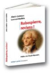 Robespierre, reviens ! par Alexis Corbire