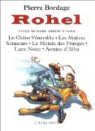 Rohel - Intgrale, tome 1 : Le Cycle de Dame Asmine d'Alba par Pierre Bordage