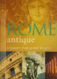 Rome antique : L'pope d'un grand empire par Duncan Hill