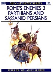 Rome's Enemies (3): Parthians and Sassanid Persians par Peter Wilcox