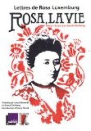 Rosa, la vie : Lettres par Rosa Luxemburg