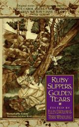 Ruby Slippers, Golden Tears par Ellen Datlow