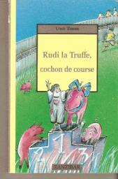Rudi la truffe, cochon de course par Uwe Timm