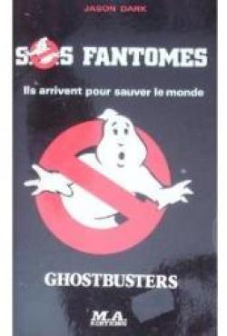 S.O.S. fantmes : Ghostbusters par Jason Dark