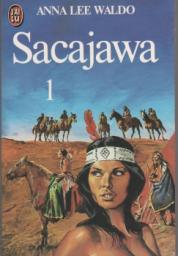 Sacajawa, tome 1 par Anna Lee Waldo