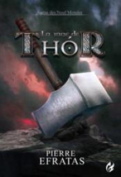 Sagas des neuf mondes, tome 2 : La rage de Thor par Pierre Efratas