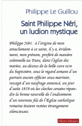 Saint Philippe Neri : Un ludion mystique par Philippe Le Guillou