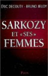 Sarkozy et 'ses' Femmes par ric Decouty