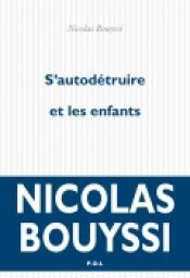 S'autodtruire et les enfants par Nicolas Bouyssi