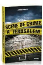Scne de crime  Jrusalem par Alton Gansky