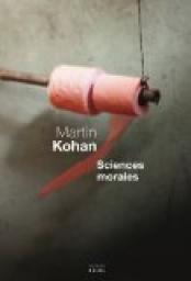 Sciences morales par Martin Kohan