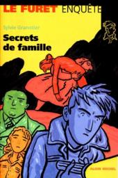 Le furet enqute : Secrets de famille par Sylvie Granotier