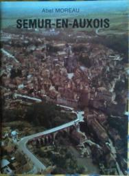 Semur-en-Auxois et ses environs (Art et tourisme) par Abel Moreau