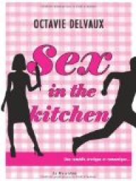 Sex in the kitchen par Octavie Delvaux