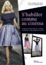S'habiller comme au cinma : Tenues mythiques du cinma franais  raliser soi-mme par Colette Tabeling