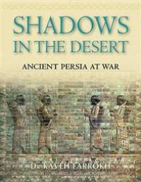 Shadows in the Desert: Ancient Persia at War par Kaveh Farrokh
